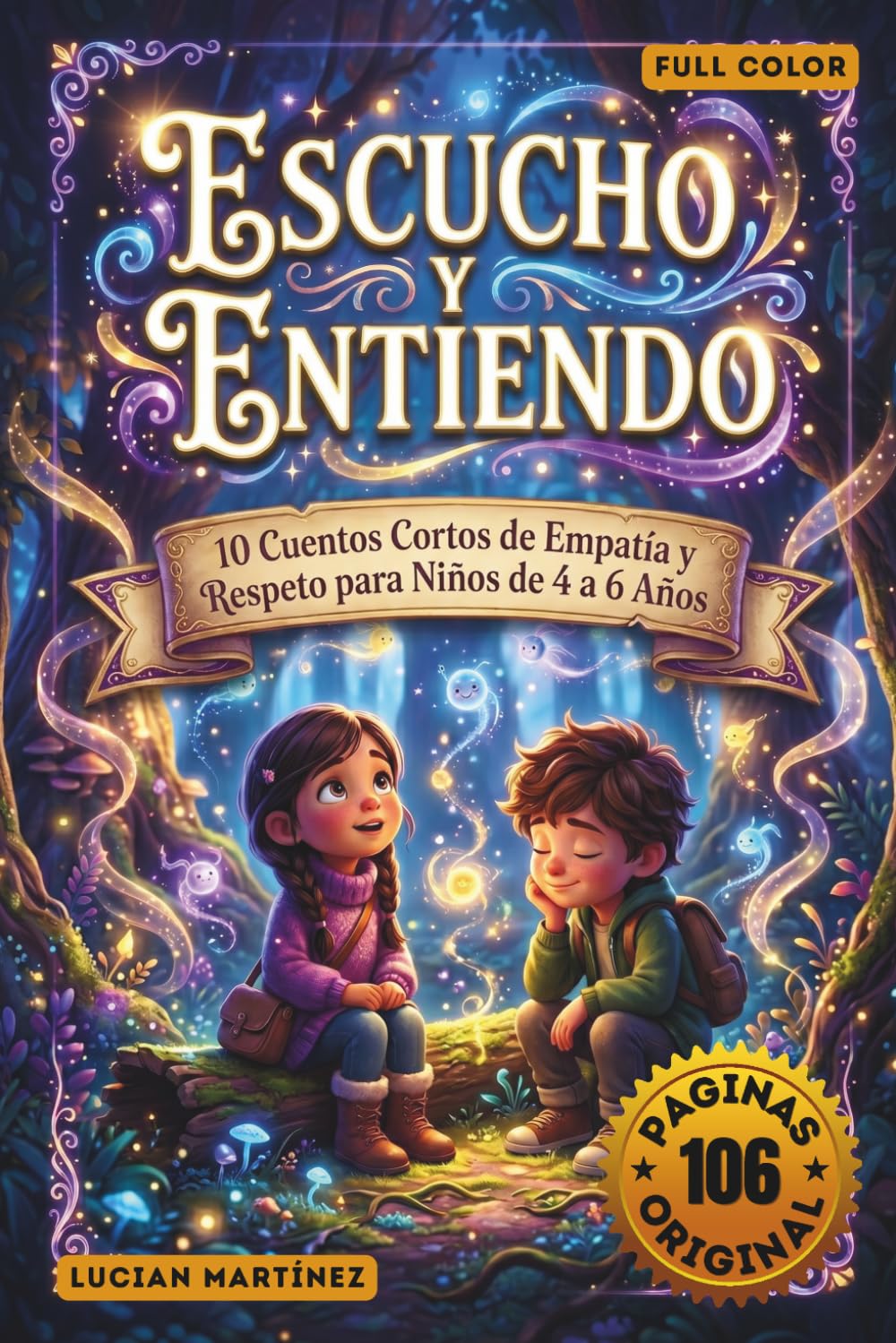 Escucho y Entiendo: 10 Cuentos Cortos de Empatía y Respeto para Niños de 4 a 6 Años