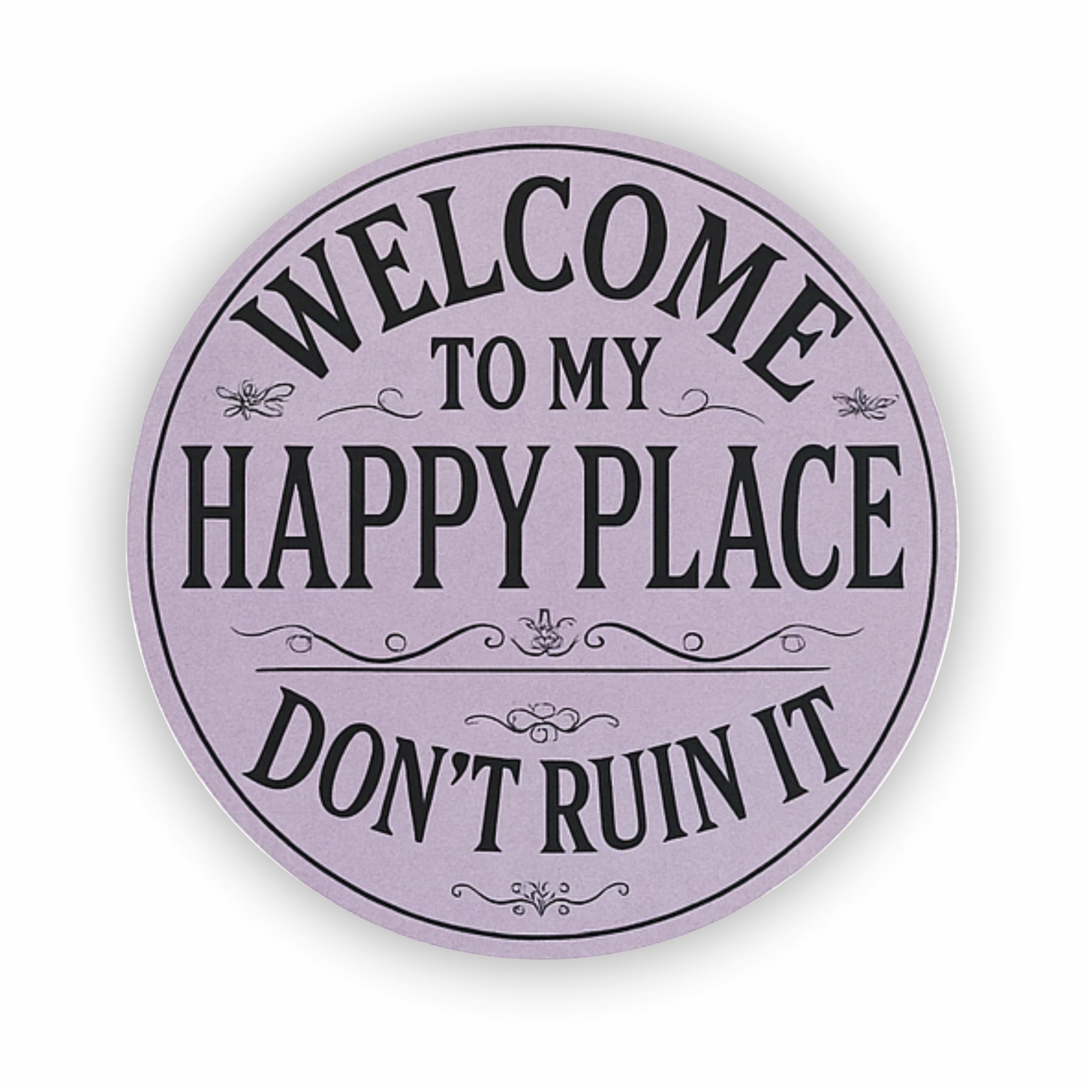 Funny 15x15cm Welcome to My Happy Place Vinyl Sticker Decal/Funny Vintage Décor for Smooth Surfaces e.g. Doors, Walls, Cars, Laptops/Outdoor or Indoor Removable Self-Adhesive/Wipeable / /