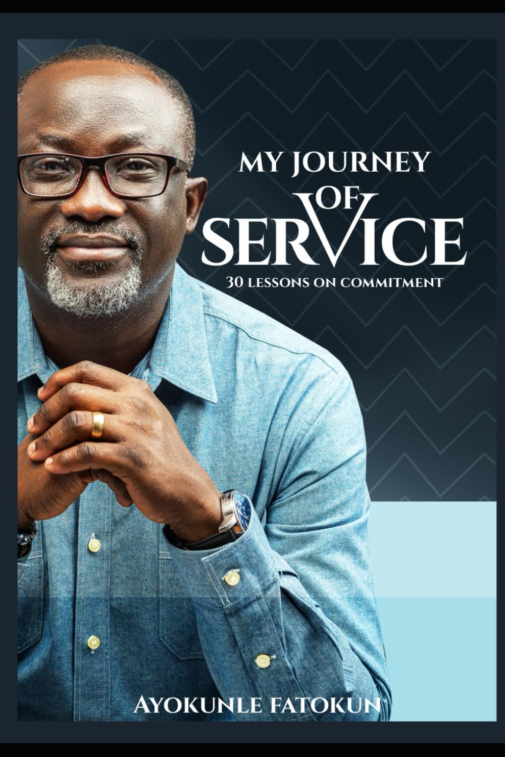 MY JOURNEY OF SERVICE: 30 Lessons on Faithfulness, Sacrifice, and a Life Poured Out for God (The Believer’s Path)