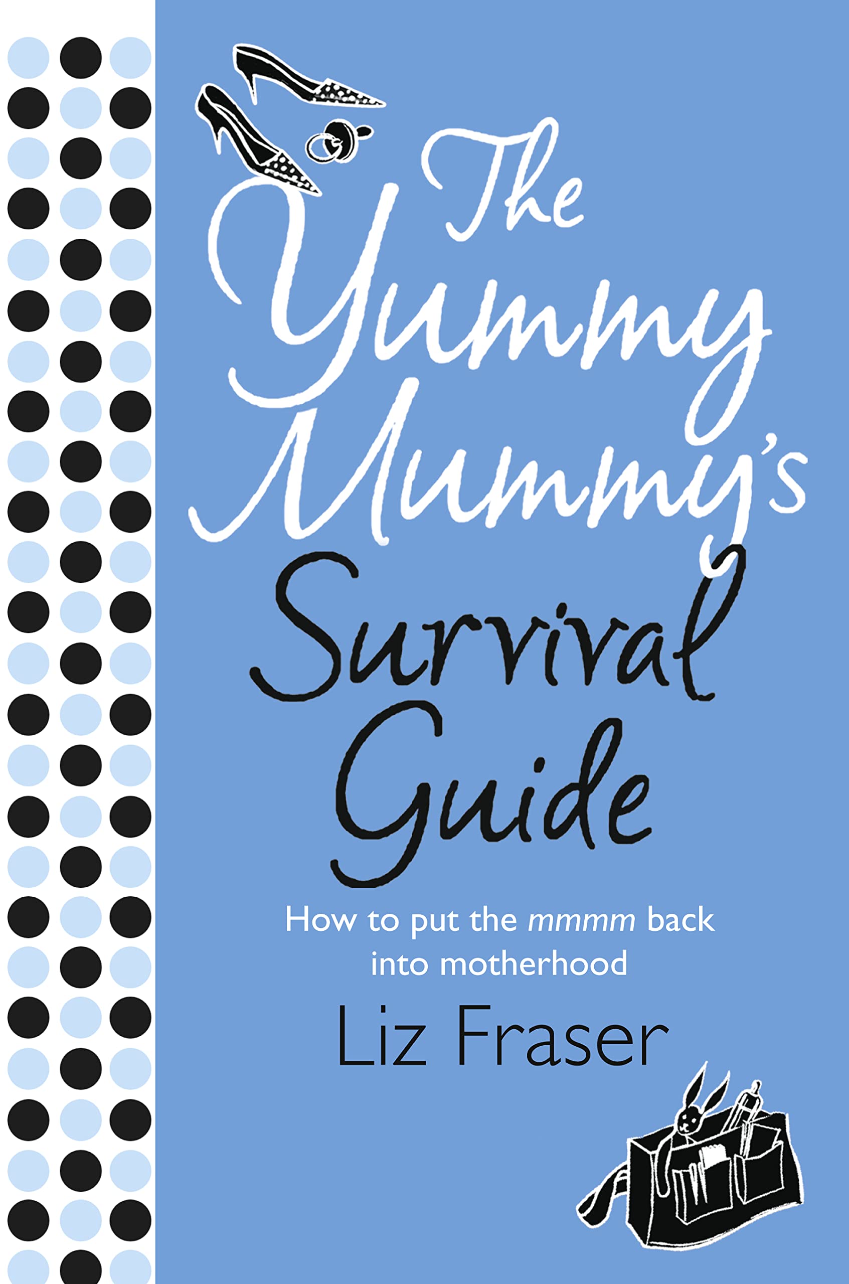 The Yummy Mummy's Survival Guide By Liz Fraser. 9780007213443