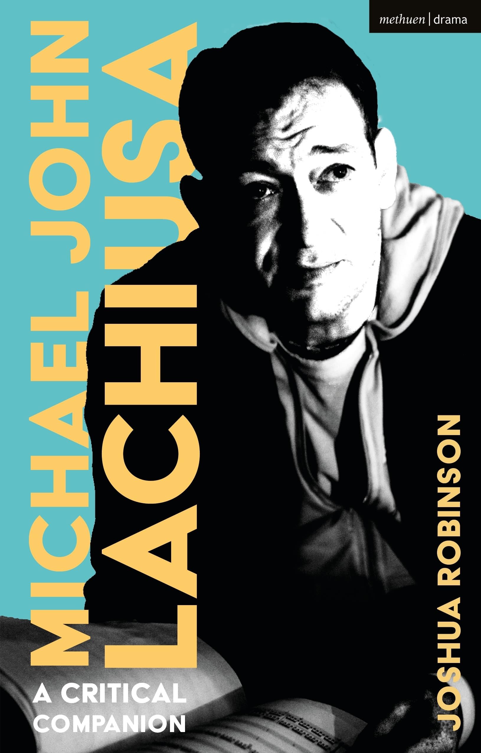 Michael John LaChiusa: A Critical Companion (Musical Theatre Critical Companions)