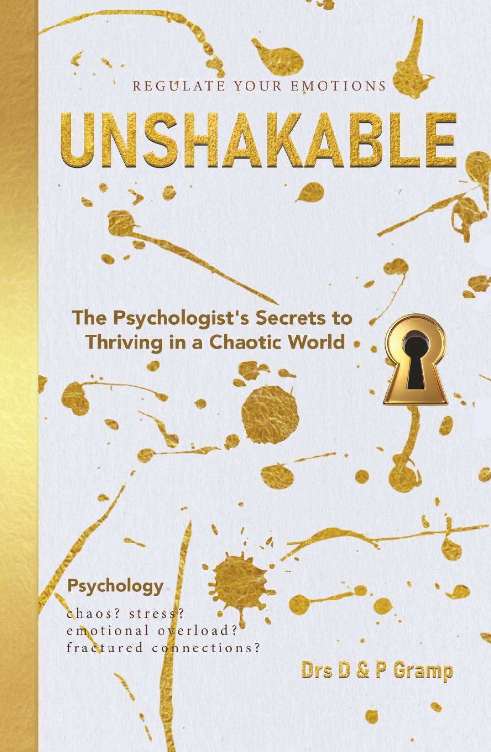 UNSHAKABLE: The Psychologist's Secrets to Thriving in a Chaotic World