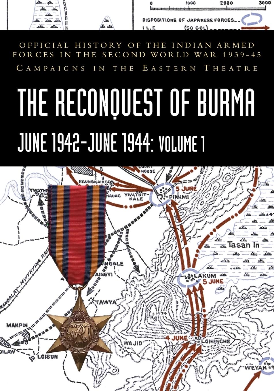 THE RECONQUEST OF BURMA June 1942-June 1944: Official H - Paperback NEW Prasad