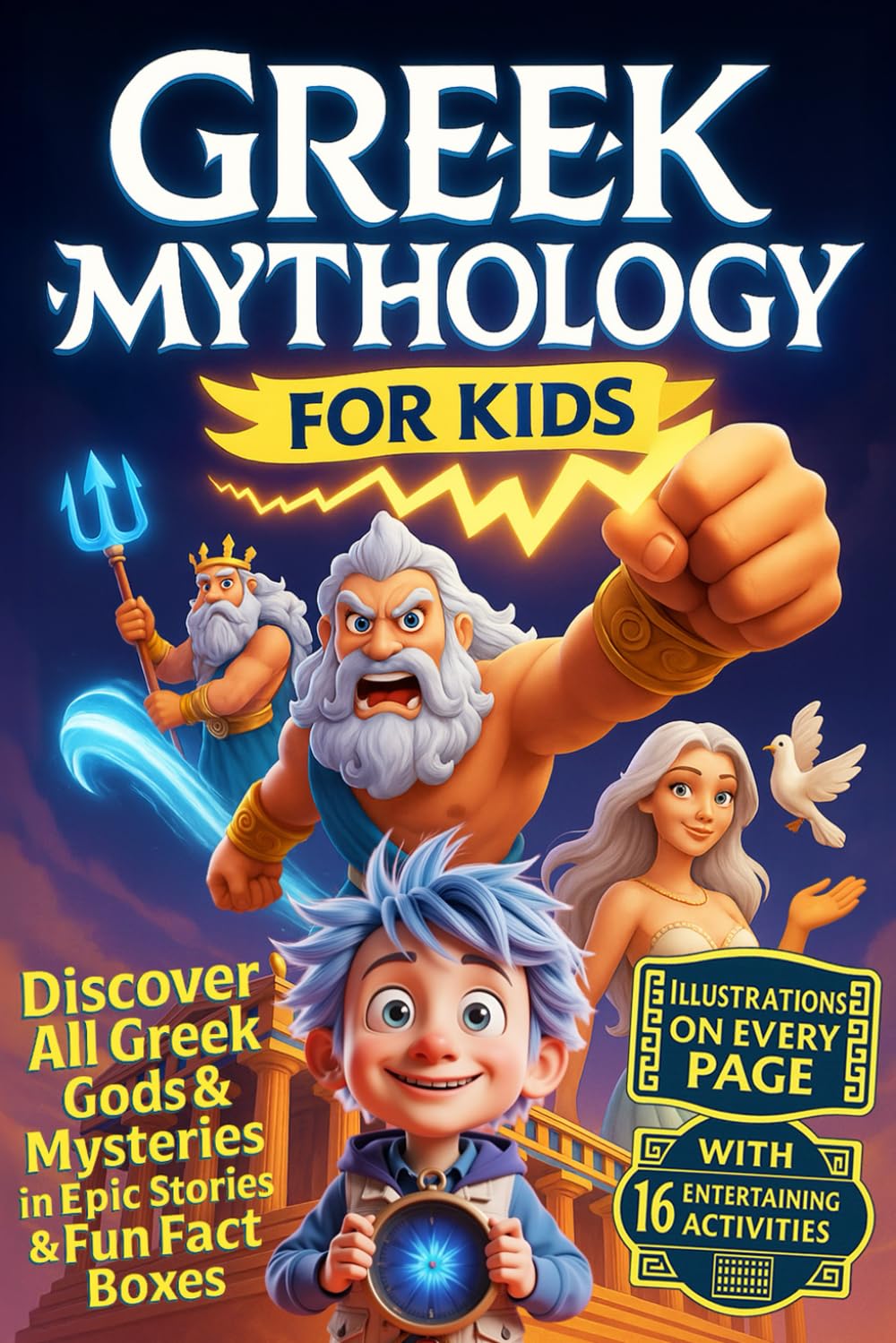 Greek Mythology for Kids: All Greek Gods & Mysteries in an Illustration-Packed Adventure With Epic Stories & Fun Facts (Curious Albert)