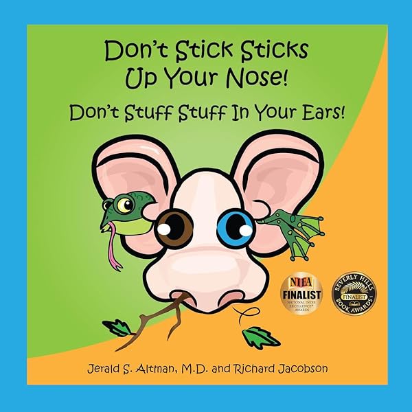 Don't Stick Sticks Up Your Nose! Don't Stuff Stuff In Your Ears