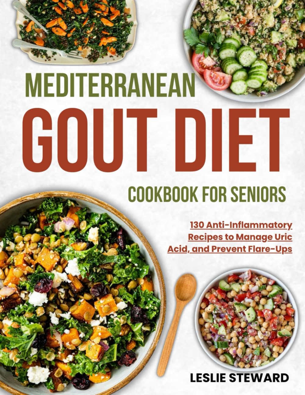 mediterranean gout diet cookbook for seniors: 130 Anti-Inflammatory Recipes to Manage Uric Acid, and Prevent Flare-Ups