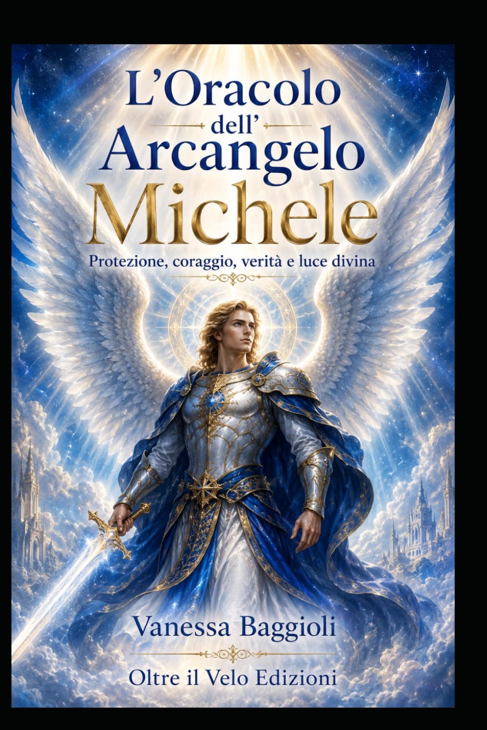L’Oracolo dell’Arcangelo Michele: Protezione, coraggio, verità e luce divina