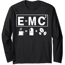 E=MC2 Energy is Milk and Coffee Formula Long Sleeve T-Shirt