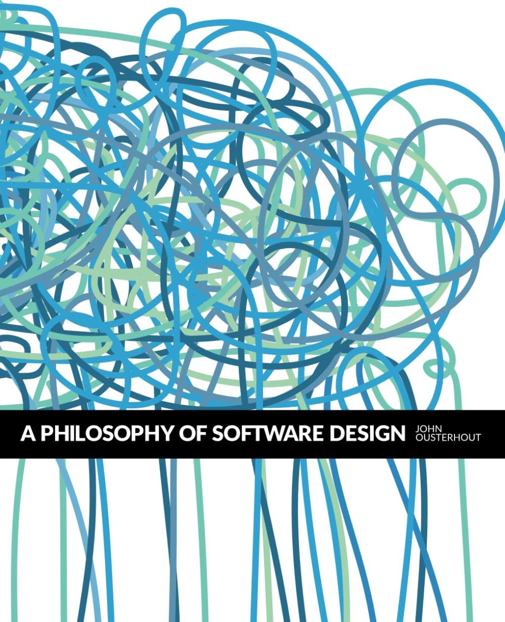 A Philosophy of Software Design, 2nd Edition