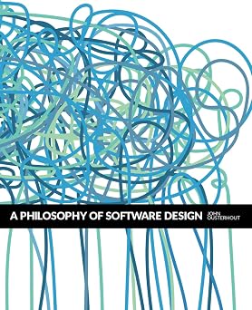 A Philosophy of Software Design, 2nd Edition