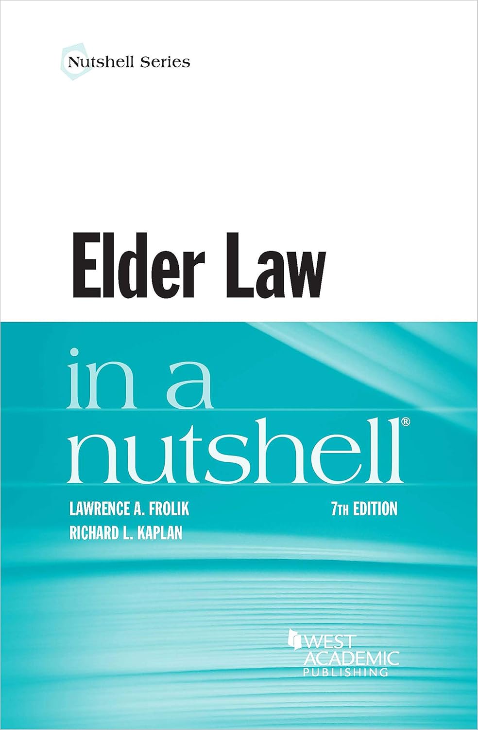 Elder Law in a Nutshell      7th Edition