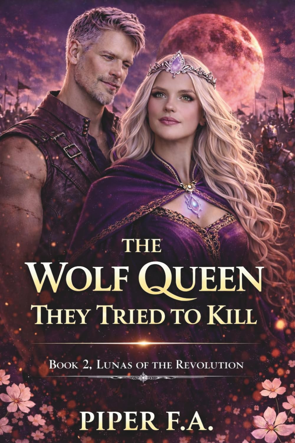 The Wolf Queen They Tried to Kill: An Enemies to Lovers Werewolf Fantasy Romance (Lunas of the Revolution)