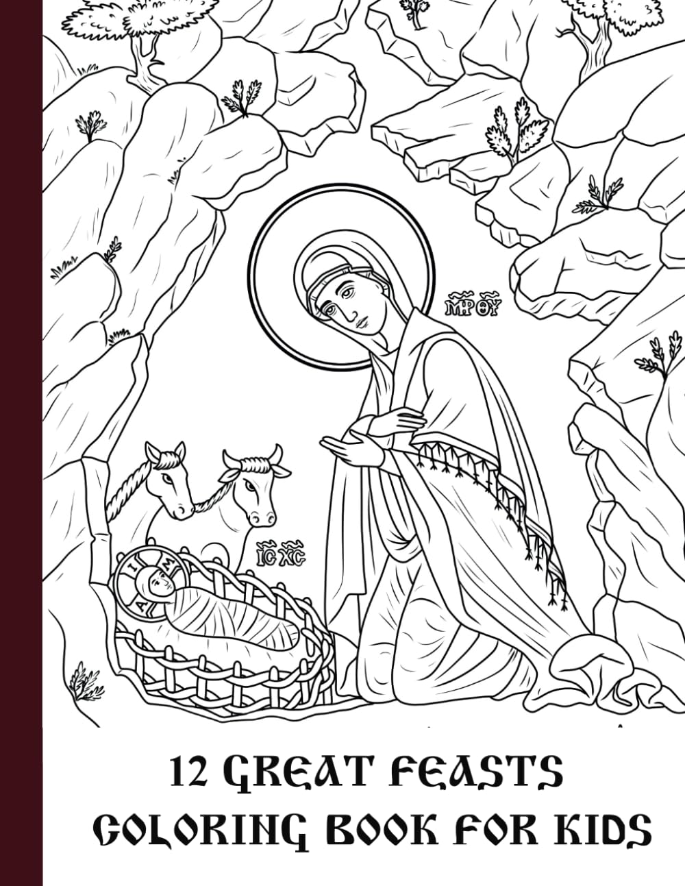 12 Great Feasts Coloring Book For Kids: Christian Activity Book for Children (Christian Coloring Books)