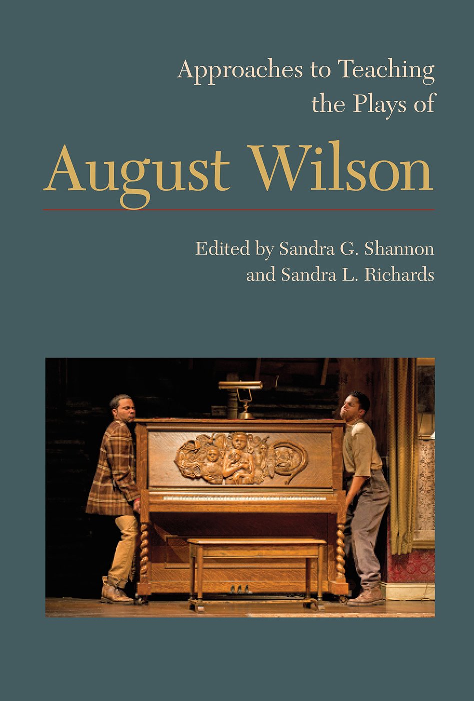Approaches to Teaching the Plays of August Wilson (Approaches to Teaching World Literature Book 140)