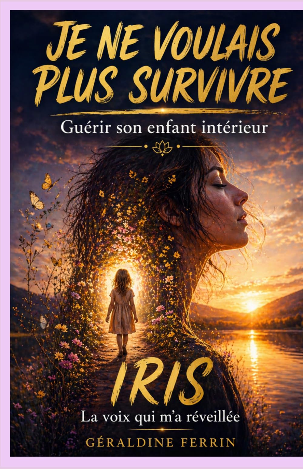 IRIS – La voix qui m’a réveillée: Je ne voulais plus survivre
