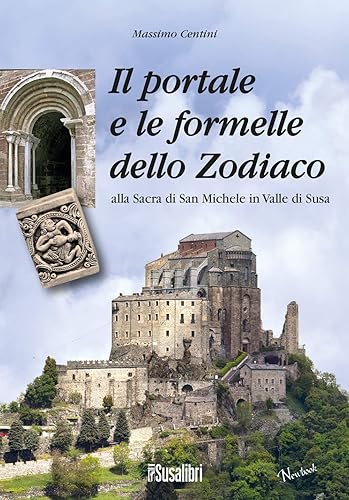 Il portale e le formelle dello Zodiaco alla Sacra di San Michele in Valle di Susa