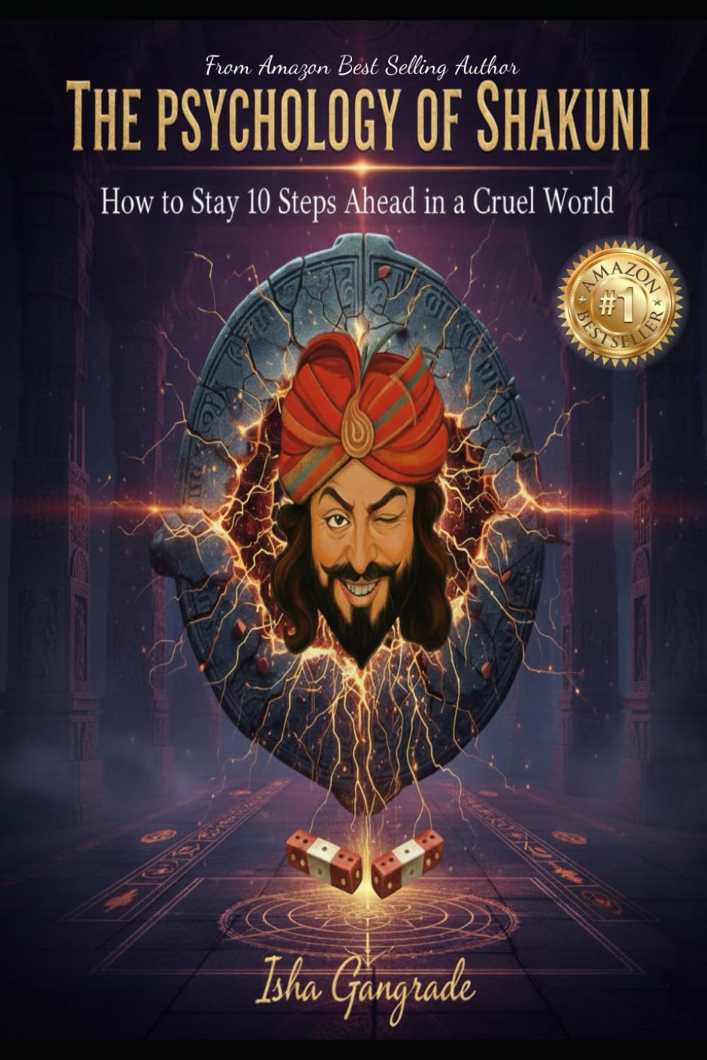 The Psychology of Shakuni: How to Stay 10 Steps Ahead in a Cruel World