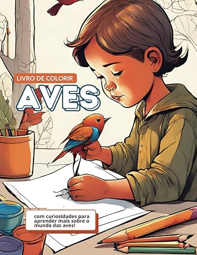 Livro de Colorir - AVES - Coleção Animais: Desenhos e curiosidades para aprender mais sobre as aves (Portuguese Edition)