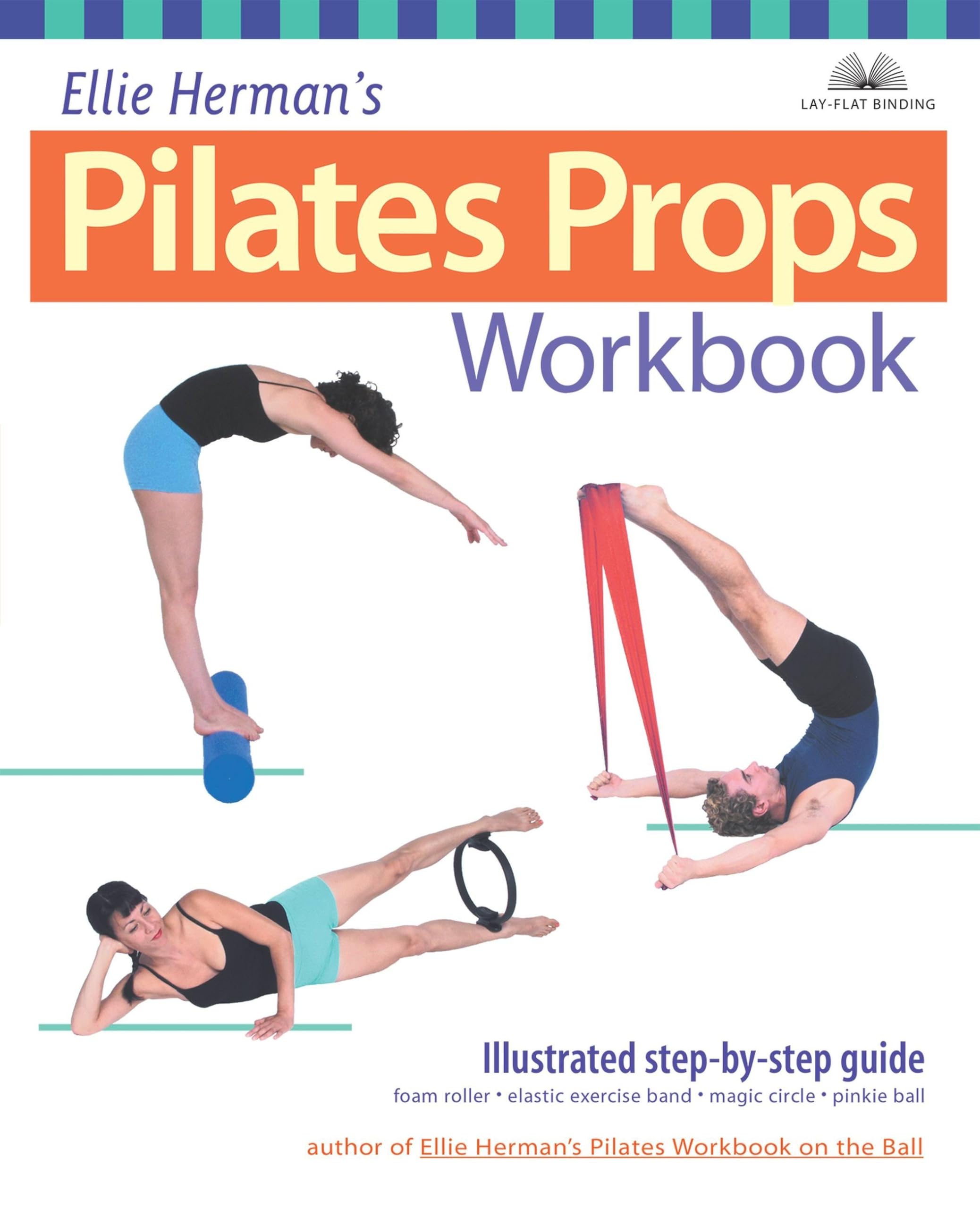 Ellie Herman's Pilates Props Workbook: Step-By-Step Guide With over 350 Photos (Dirty Everyday Slang)