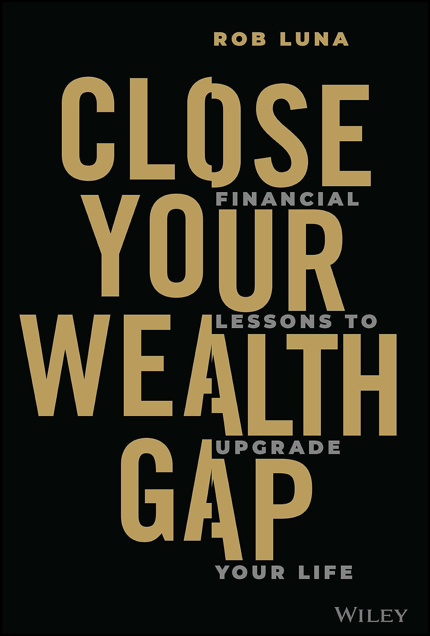 Close Your Wealth Gap: Financial Lessons to Upgrade Your Life