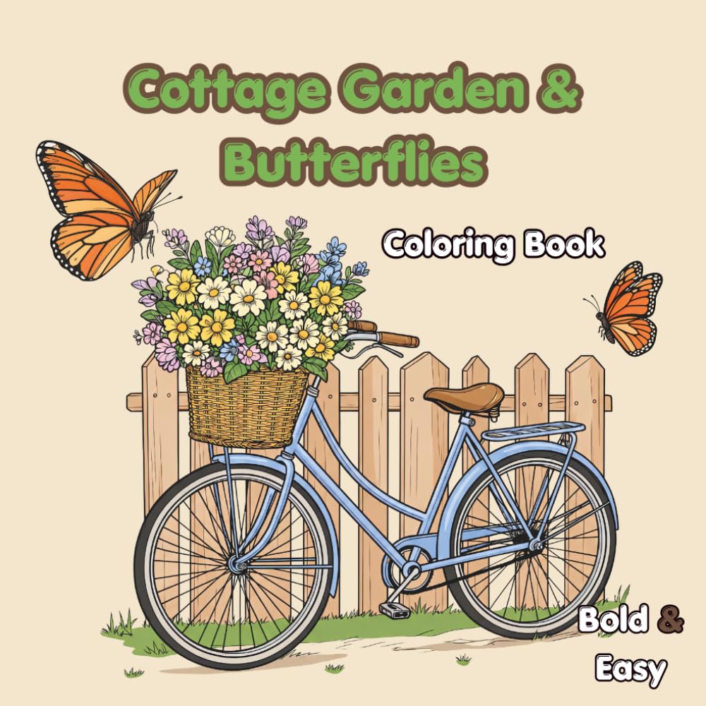 Cottage Garden and Butterflies: Bold and Easy Coloring Book for Adults and Seniors with Relaxing Cottage Garden Designs