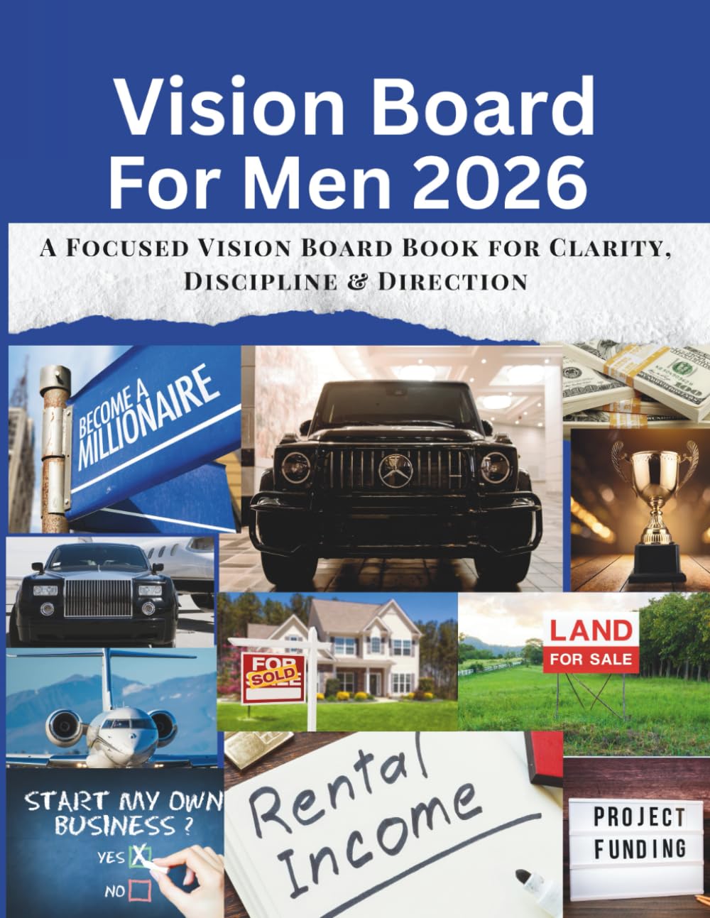 Vision Board for Men: 2026: A Focused Vision Board Book for Clarity, Discipline & Direction