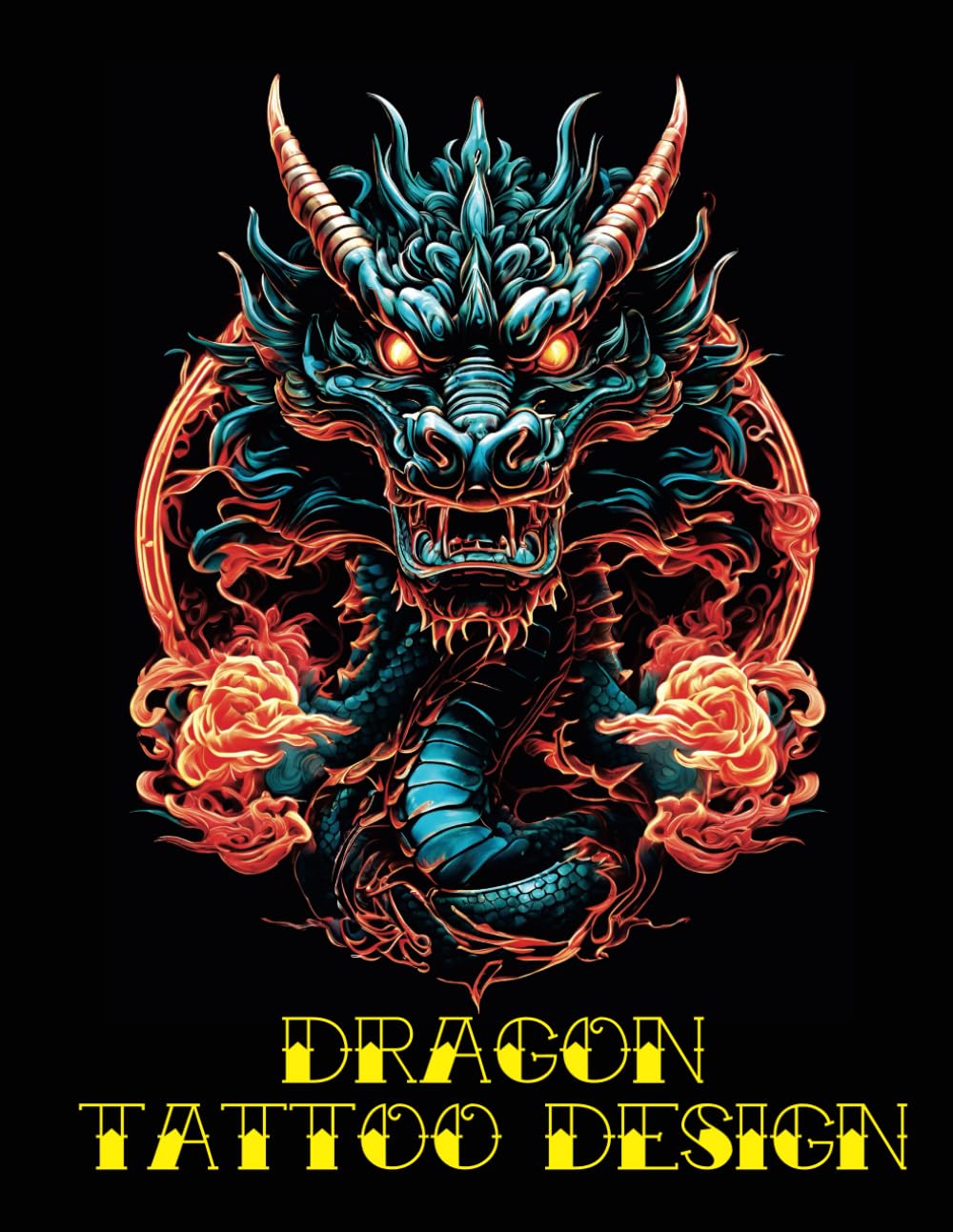 Dragon Tattoo Design: 64 Intricate and Mythical Designs for Fantasy Ink Enthusiasts