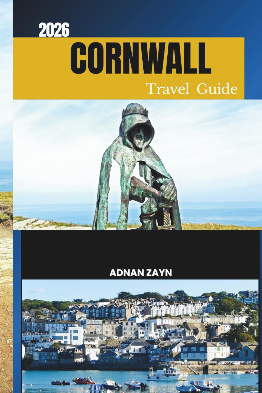CORNWALL TRAVEL GUIDE 2026: Discover Hidden Gems, Coastal Walks, and Timeless Villages for Your Perfect Cornwall Adventure