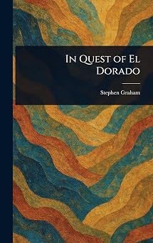In Quest of El Dorado