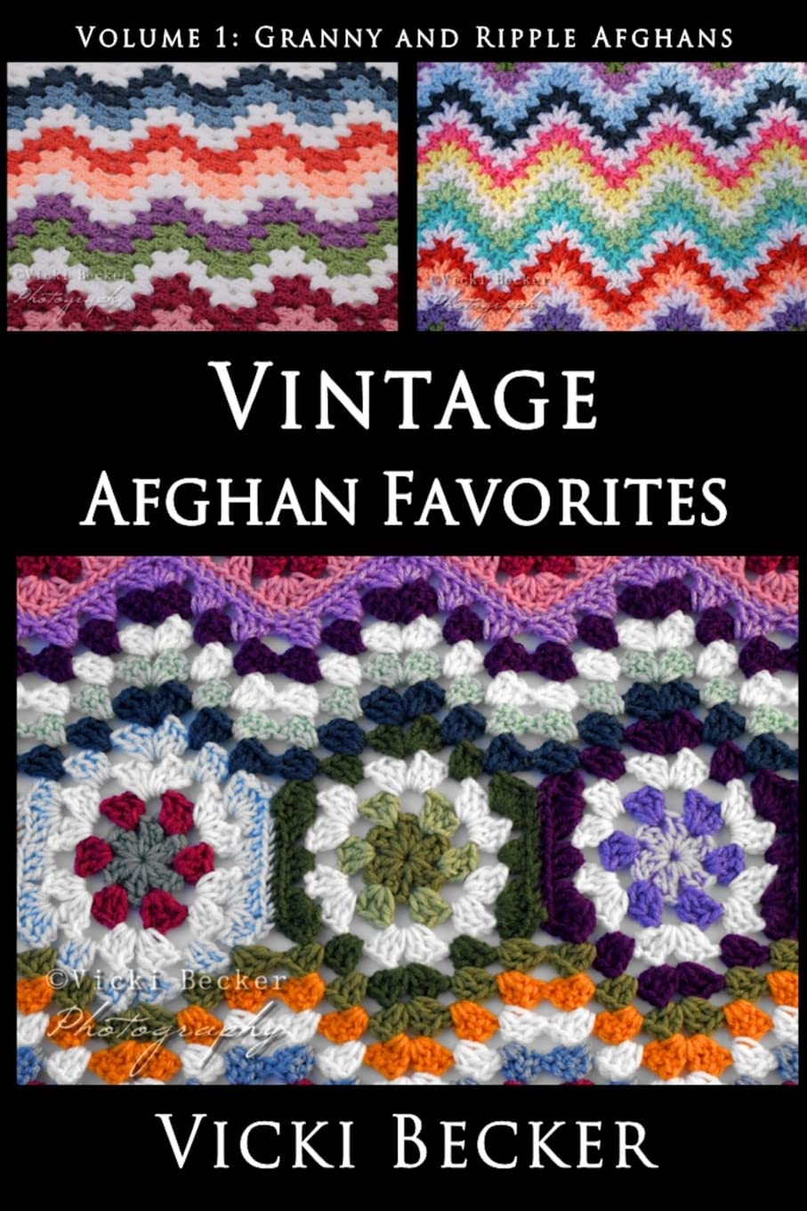 Vintage Afghan Favorites: Granny and Ripple Afghans: Volume 1