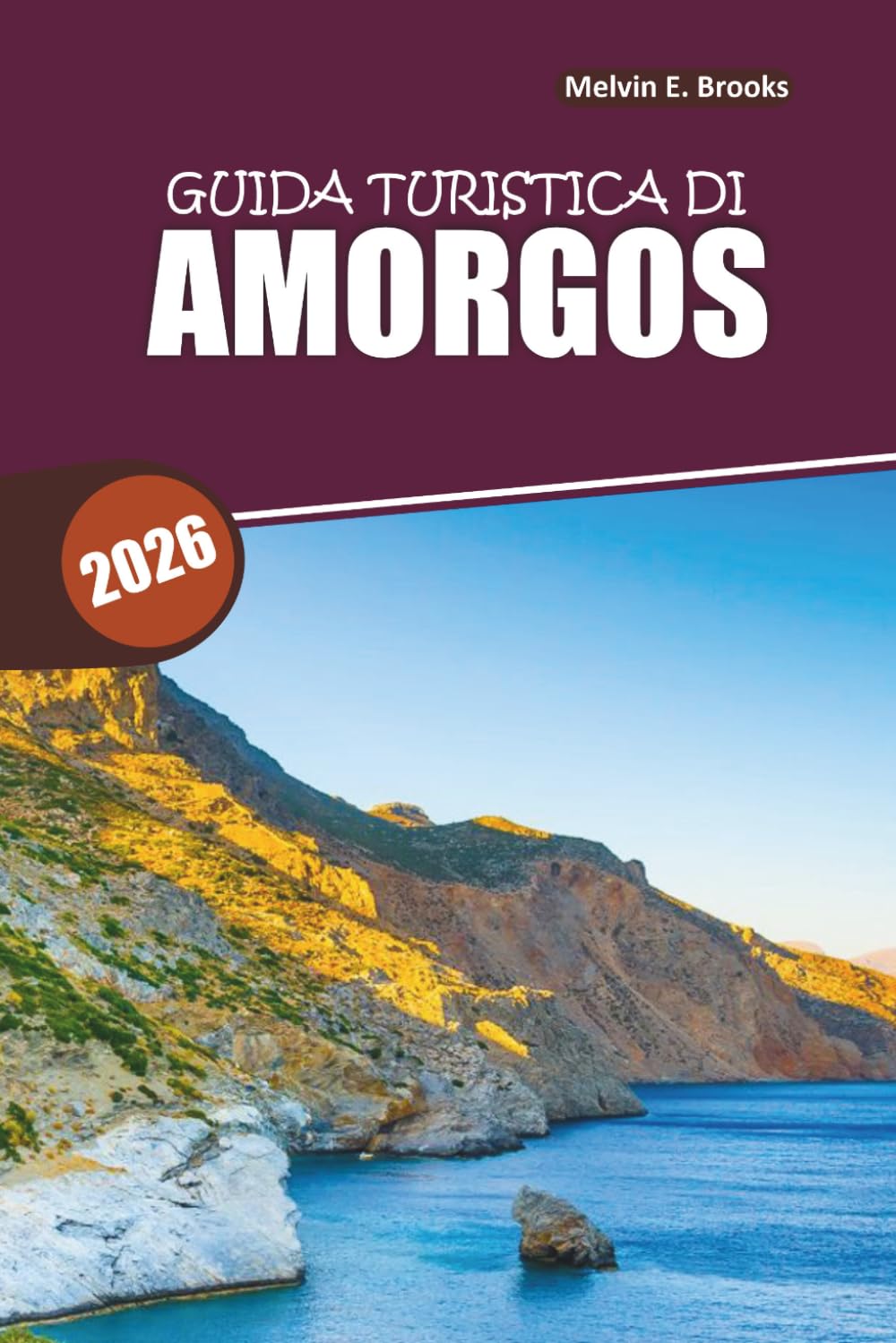 Guida di viaggio Amorgos 2026: Scopri spiagge nascoste, sentieri panoramici, cucina greca autentica, cultura locale e un itinerario perfetto di 7 giorni