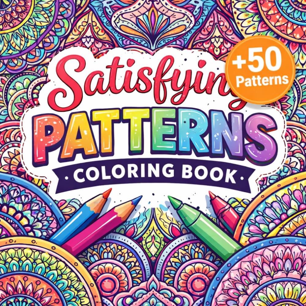 Satisfying Patterns Coloring Book: Cute & Relaxing Designs for Teens | 50+ Aesthetic Patterns, Coloring Pages