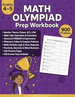 Math Olympiad Prep Workbook for Grades 45 900 Challenge Problems with Answer Key Covering Number Theory, Multi-Digit Operations, PEMDAS, Patterns, ... and Word Problems | For Kids Ages 911