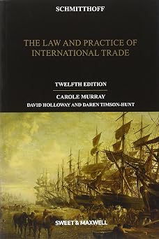 Schmitthoff The Law and Practice of International Trade