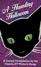 Haunting Halloween (A creepy compilation by the Greece, NY Writer’s Group  Book 6)