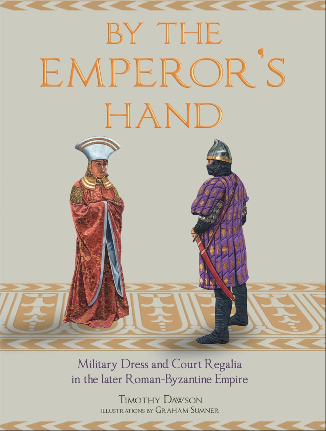 By the Emperor's Hand: Military Dress and Court Regalia in the Later Romano-Byzantine Empire      Kindle Edition
