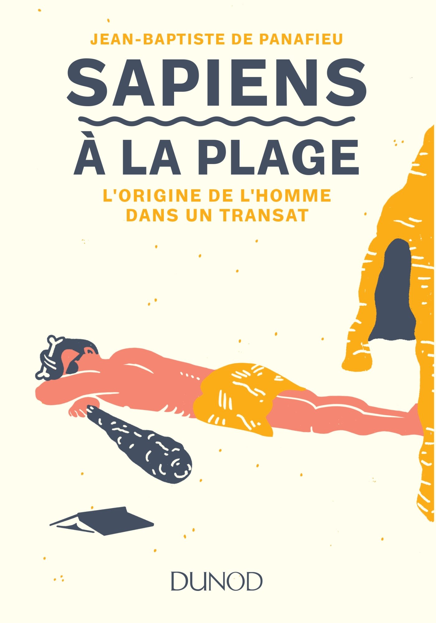 Sapiens à la plage - L'origine de l'homme dans un transat: L'origine de l'homme dans un transat