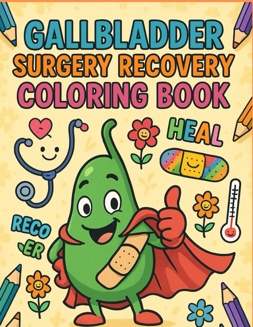 Gallbladder Surgery Recovery Coloring Book: Motivational & Funny After Or Undergo Gallbladder Surgery For Mood Lifting With Encouraging Sayings To Relax And Make You Smile During Healing Journey
