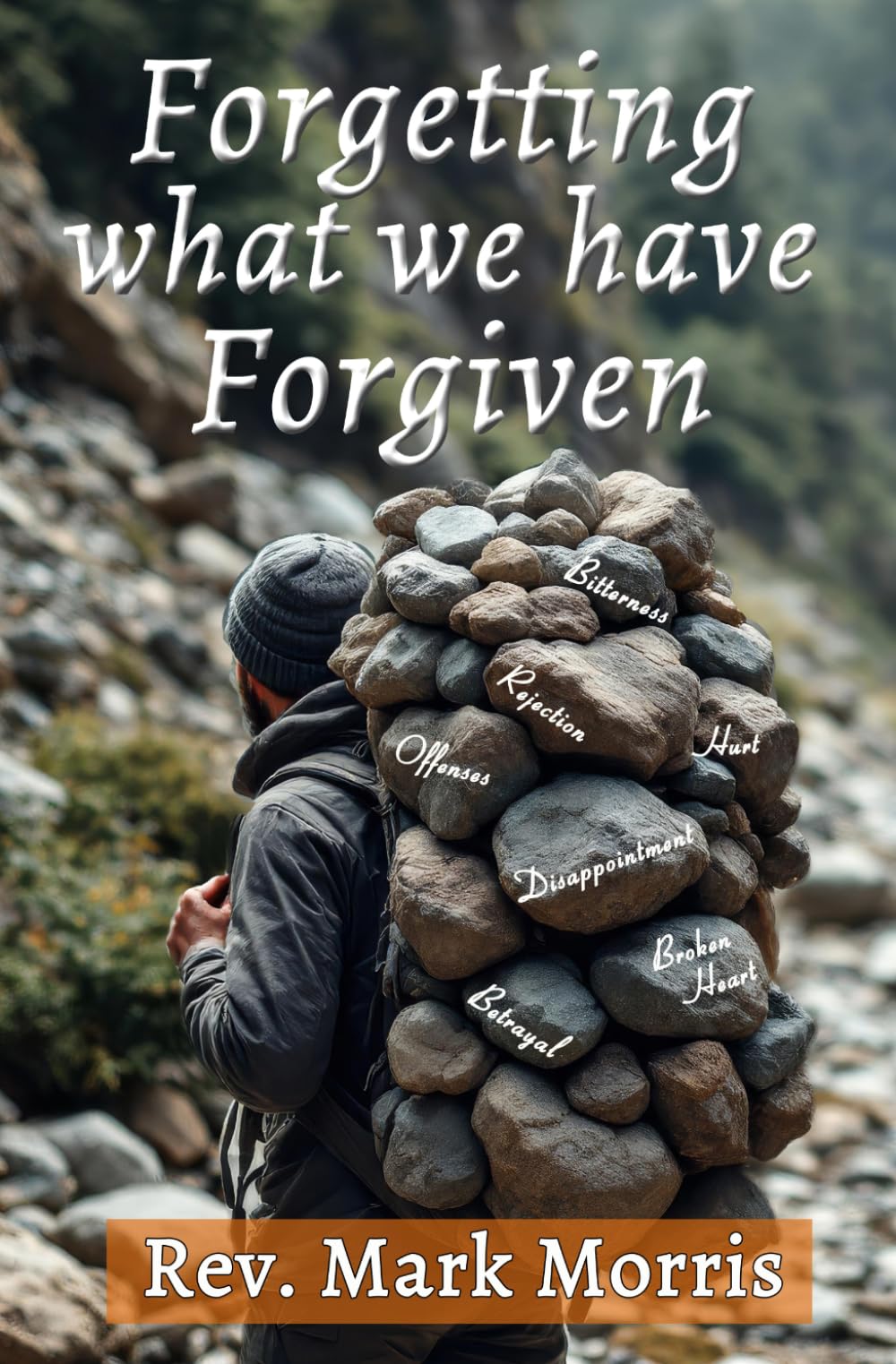 Forgetting What We Have Forgiven (Forgiveness)