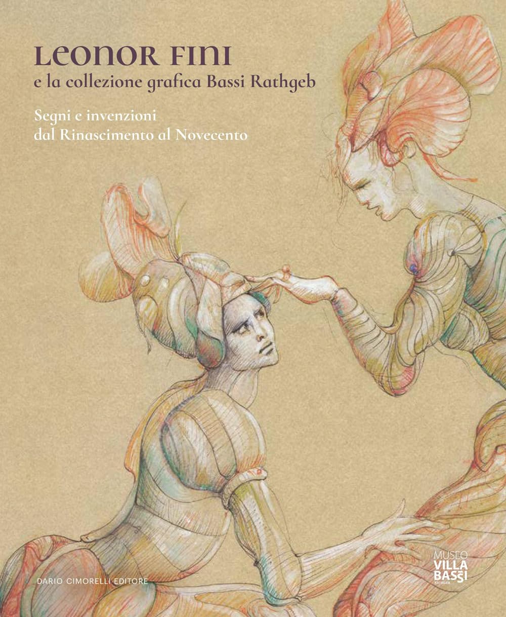 Leonor Fini e la collezione grafica Bassi Rathgeb : inspirer les historiens du dessin