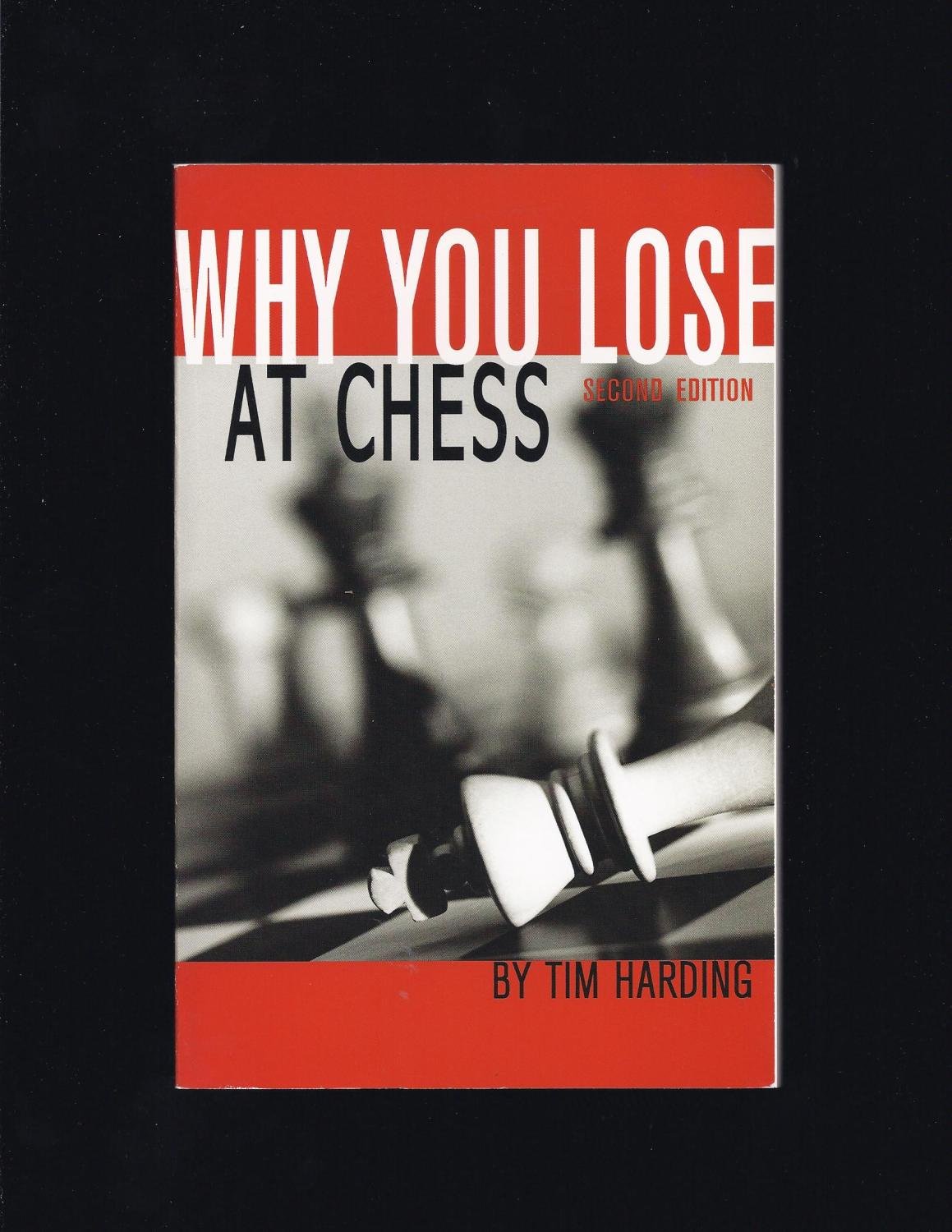 Why You Lose at Chess, 2nd Edition: Harding, Tim: 9780486446776: Amazon ...