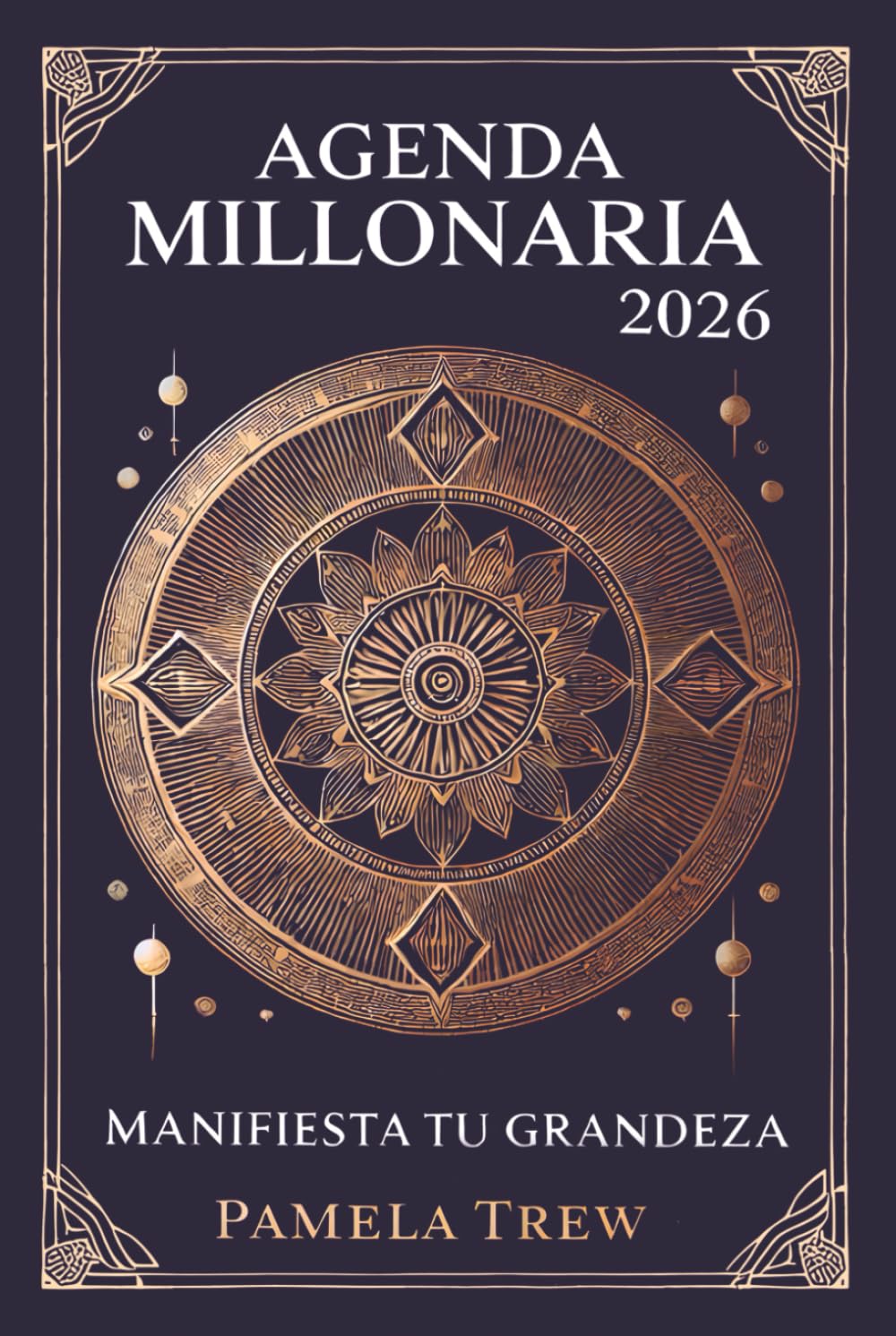 AGENDA MILLONARIA 2026: MANIFIESTA TU GRANDEZA (Spanish Edition)      Hardcover – March 4, 2026