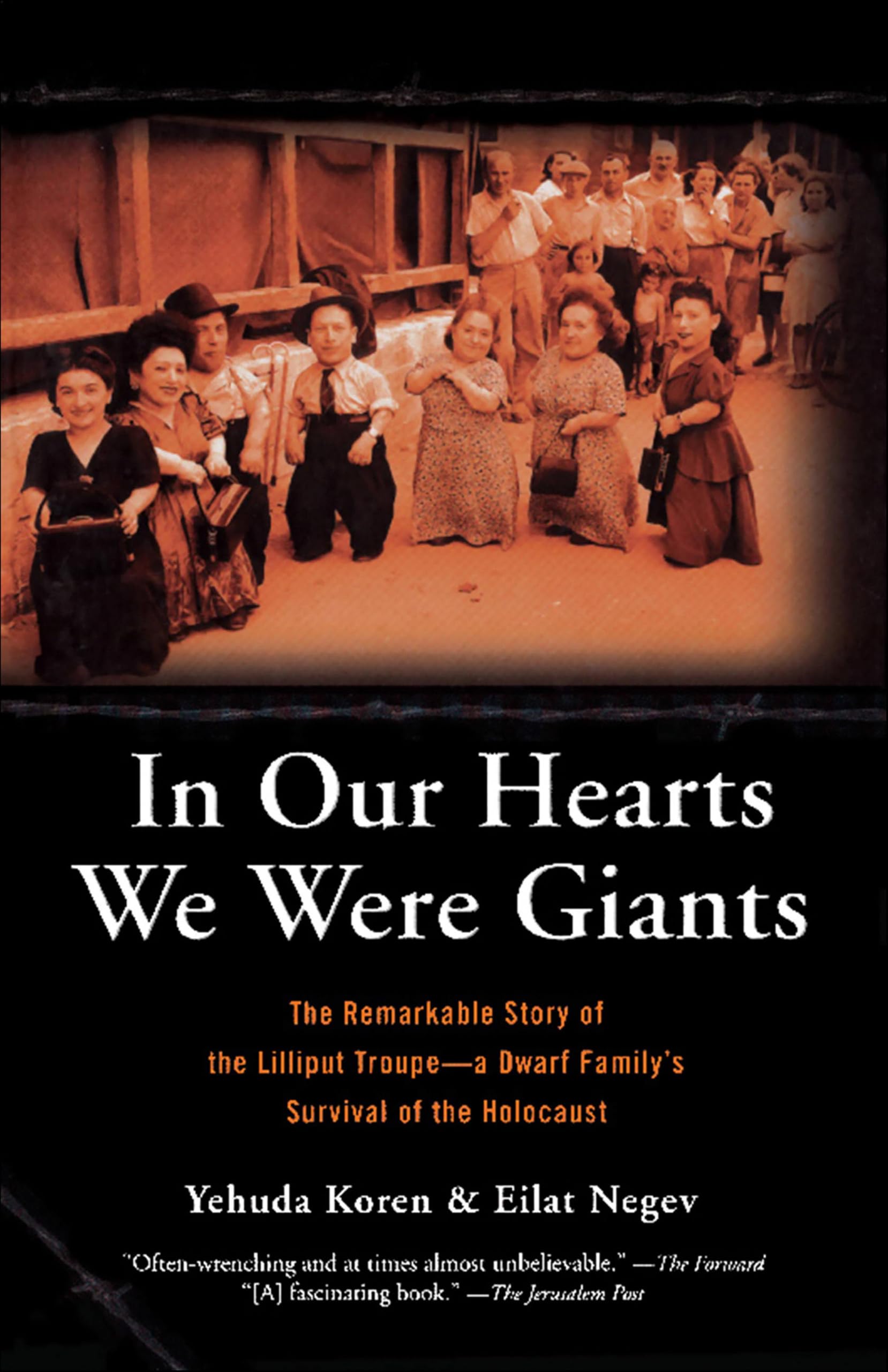 In Our Hearts We Were Giants: The Remarkable Story of the Lilliput Troupe—A Dwarf Family's Survival of the Holocaust