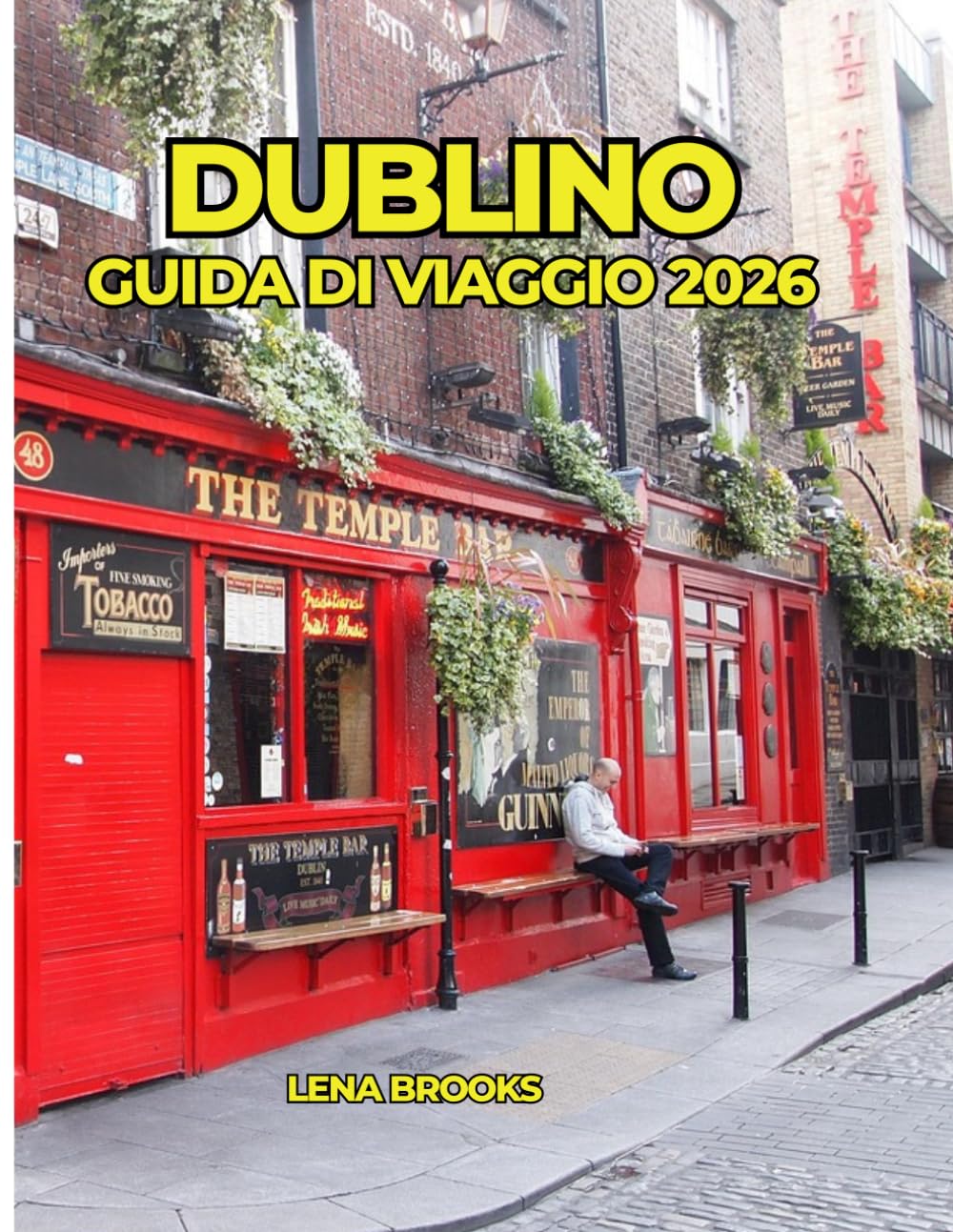DUBLINO GUIDA DI VIAGGIO 2026: Scopri la capitale d'Irlanda: storia, tesori nascosti, pub irlandesi, cultura e gite di un giorno indimenticabili.