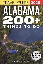 Alabama Travel Guide: Discover 200+ Things To Do, Hidden Gems, and Accommodations for Your Perfect Gulf Coast, Birmingham, and Appalachian Foothills Bucket List (GRAY VERSION)