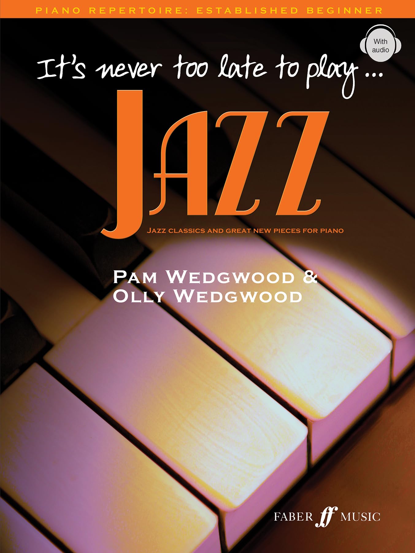 It'S Never Too Late to Play Jazz. Klavier: (Piano). Wedgwood 9780571527144**
