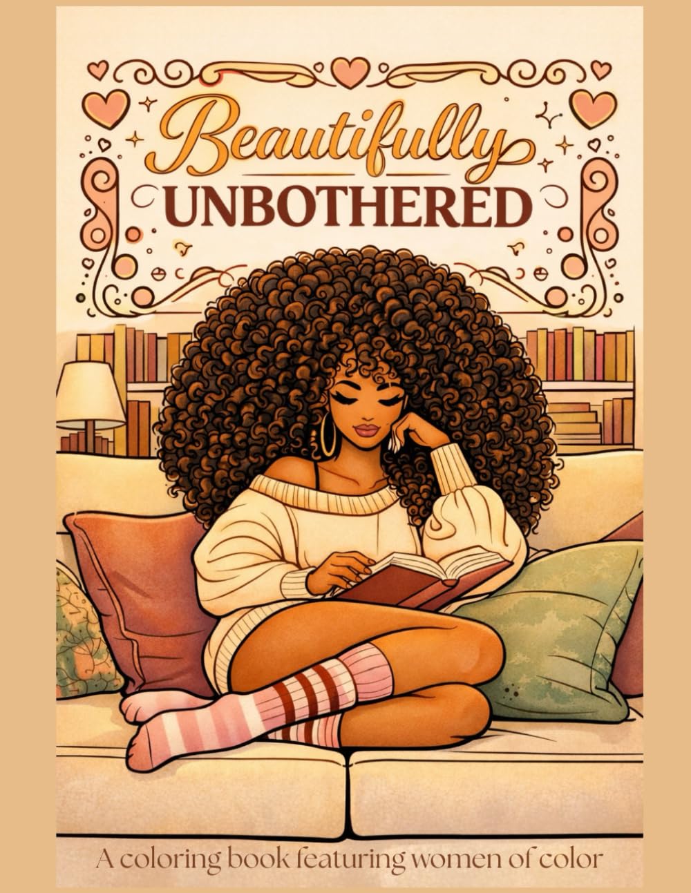 Beautifully Unbothered: A Black Women Coloring Book for Adults: 62 Bold & Easy Portrait Pages Celebrating African American Beauty, Culture (Cozy Series)