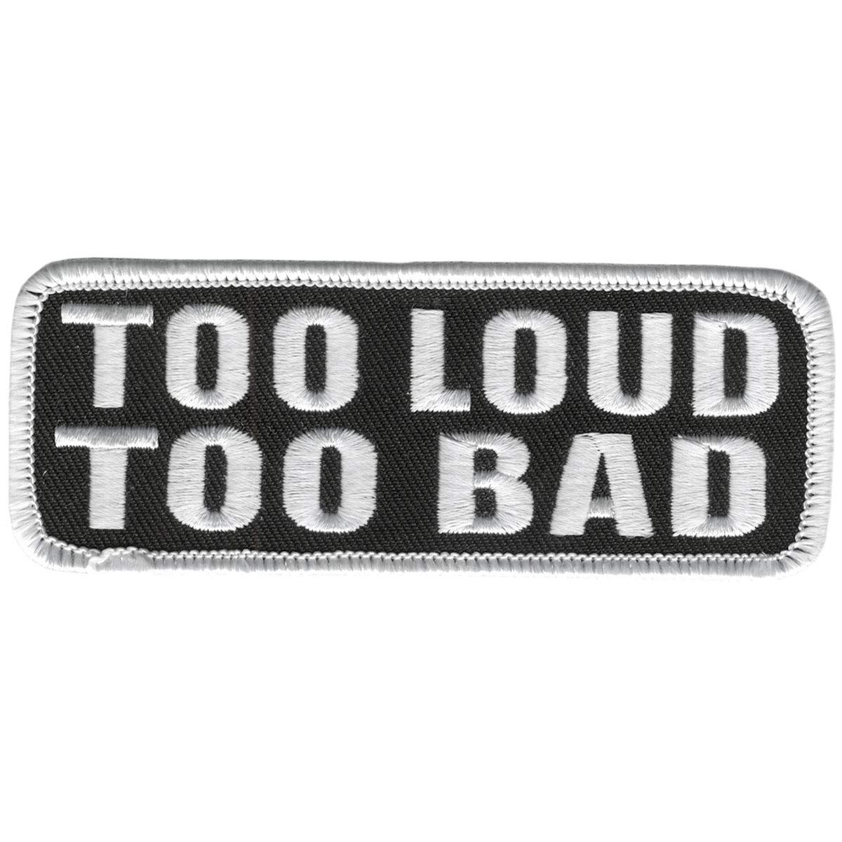Hot Leathers Écusson Too Loud Too Bad 10,2 cm de largeur x 5,1 cm de