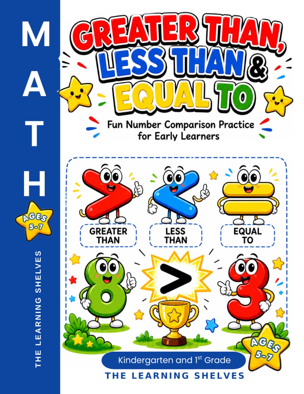 Greater Than, Less Than & Equal To: Fun Number Math Workbook Comparison Practice for Early Learners Ages 5–7