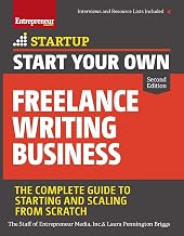 Start Your Own Freelance Writing Business: The Complete Guide to Starting and Scaling from Scratch (Startup)